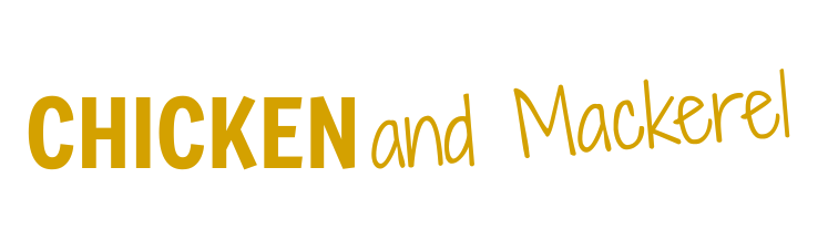 Chicken and Mackerel